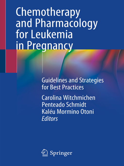 Title details for Chemotherapy and Pharmacology for Leukemia in Pregnancy by Carolina Witchmichen Penteado Schmidt - Available